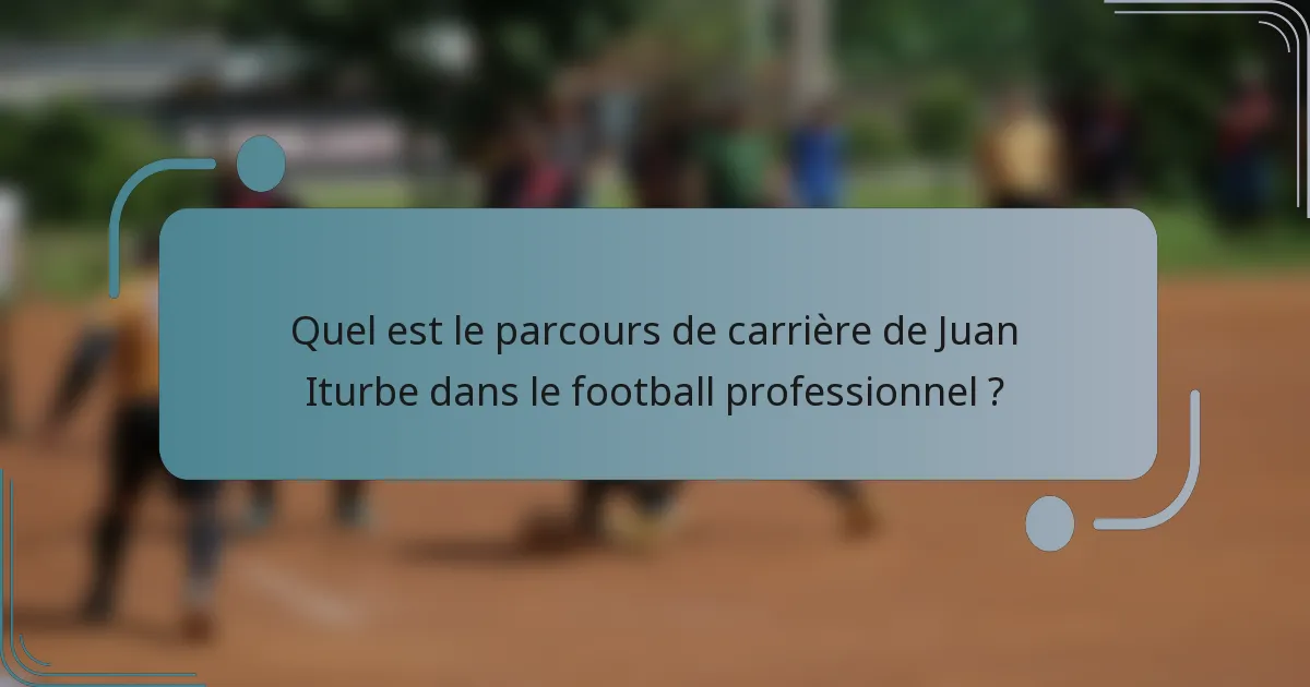 Quel est le parcours de carrière de Juan Iturbe dans le football professionnel ?