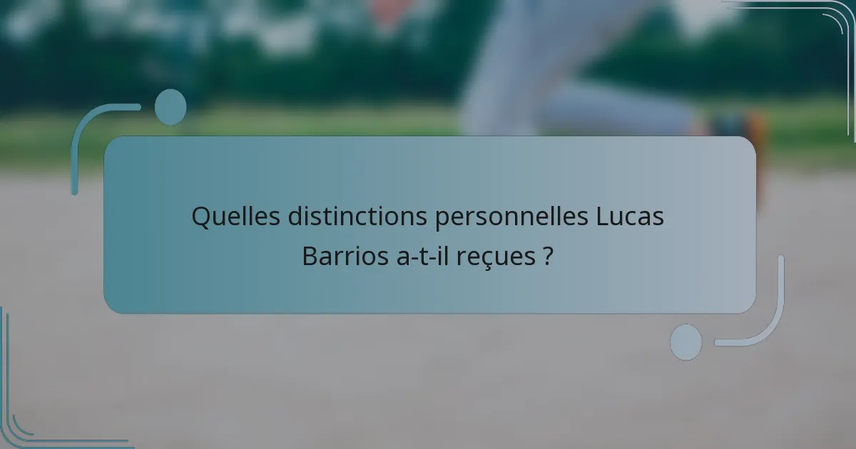 Quelles distinctions personnelles Lucas Barrios a-t-il reçues ?